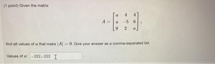 Solved (1 point) Given the matrix a 4 А a 1 -5 2 9 a find | Chegg.com