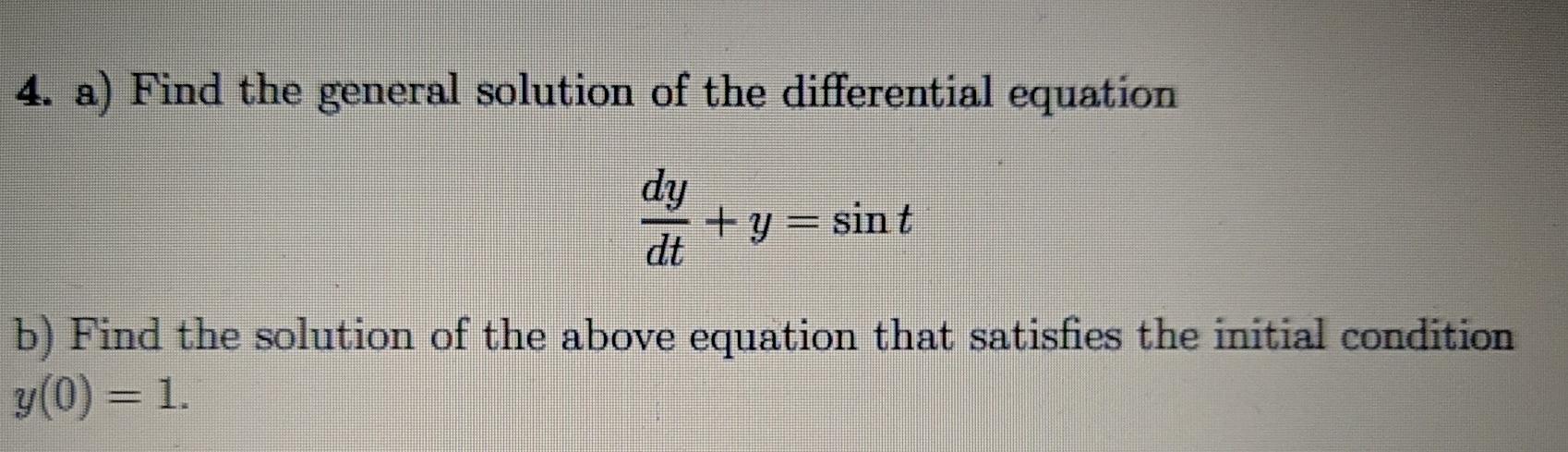 Solved 4. a) Find the general solution of the differential | Chegg.com
