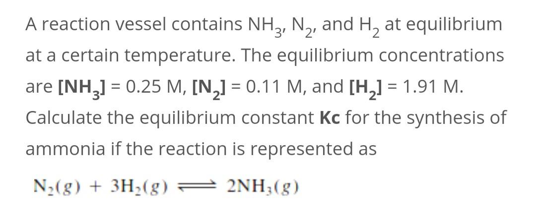 Solved A reaction vessel contains NH3, N2, and H2 at | Chegg.com