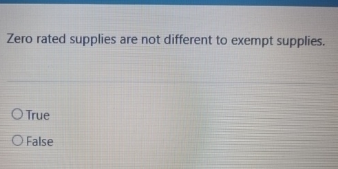 Solved Zero rated supplies are not different to exempt | Chegg.com