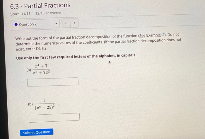 Solved 6.3 - Partial Fractions Score: 11/15 12/15 answered