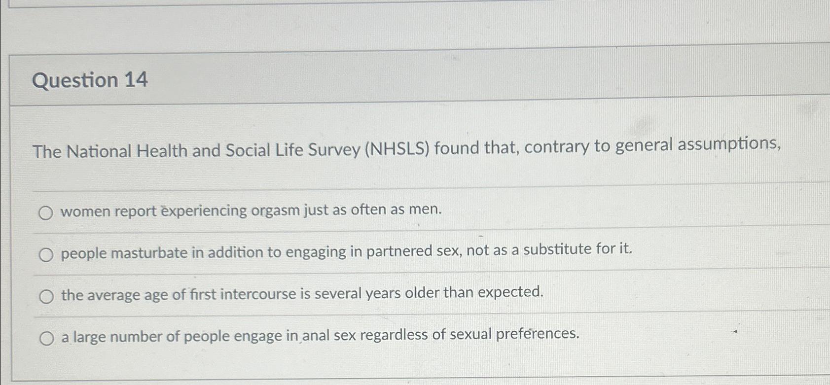 Solved Question 14The National Health and Social Life Survey