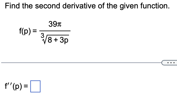 Solved Find the second derivative of the given | Chegg.com