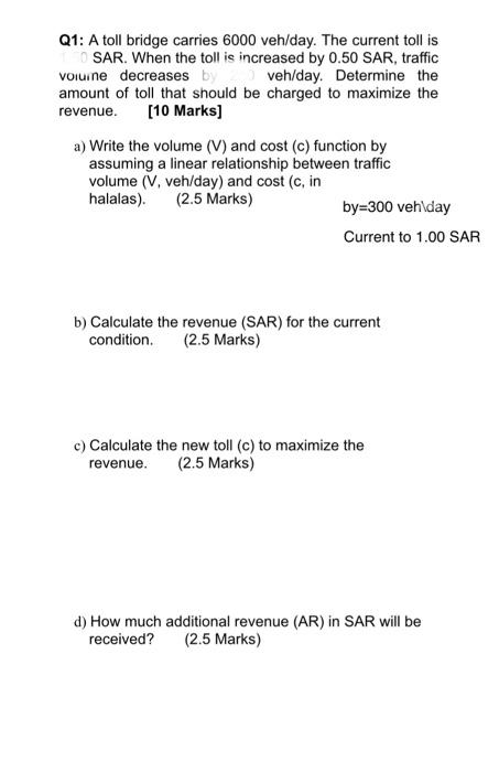 Solved Q1: A Toll Bridge Carries 6000 Veh/day. The Current | Chegg.com