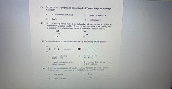 20. Procese alomico quas produce la erargin del sol (Process that produces energy in the sun] a. sublimacion (sublimation) c.