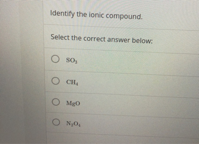 Solved Identify the ionic compound. Select the correct | Chegg.com
