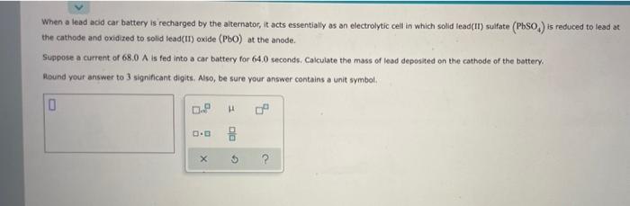 Solved When a lead acid car battery is recharged by the | Chegg.com