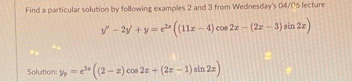 Solved Find a particular solution by following examples 2 | Chegg.com