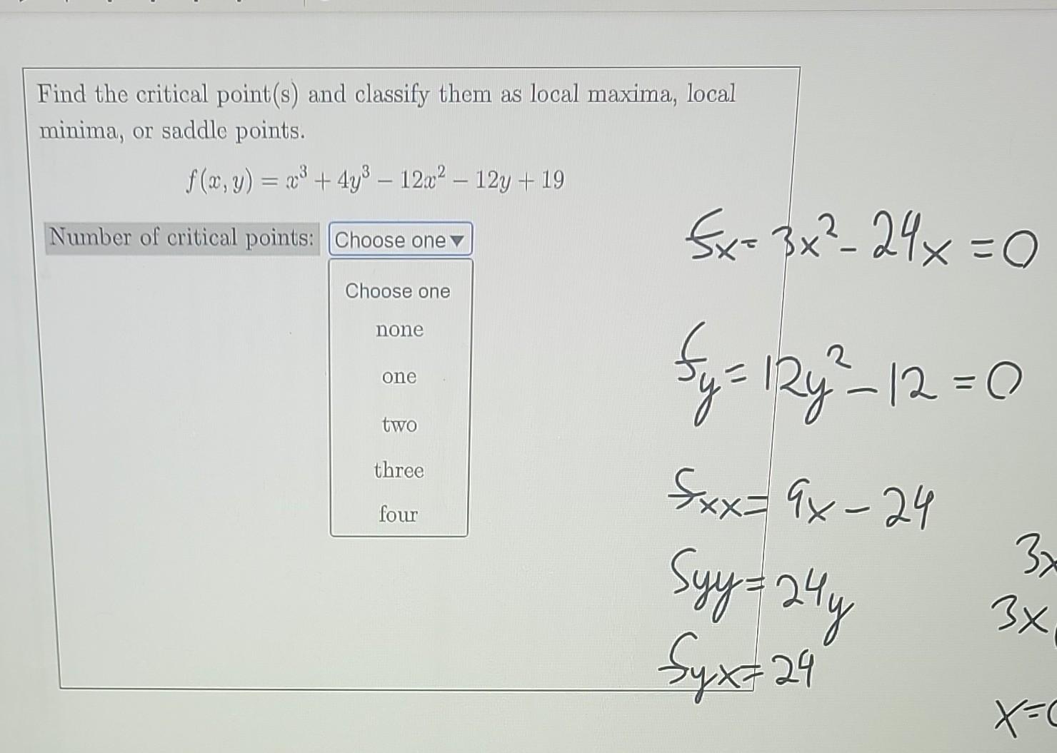 Solved Find The Critical Point S And Classify Them As Local Chegg Com