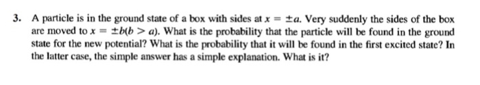 Solved 3. A particle is in the ground state of a box with | Chegg.com