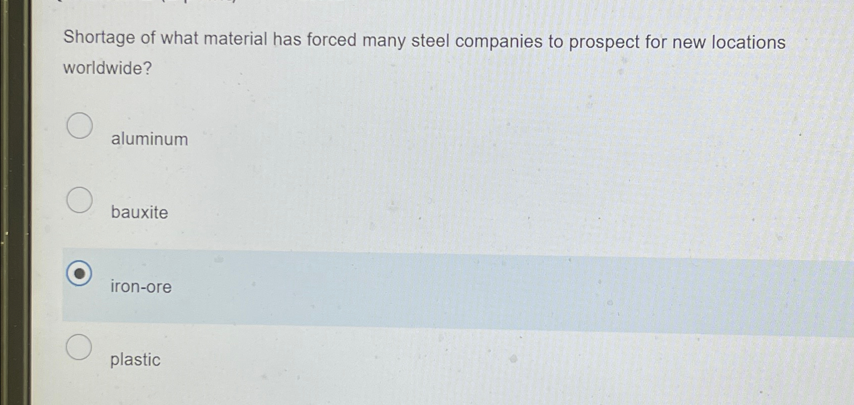 Solved Shortage of what material has forced many steel | Chegg.com