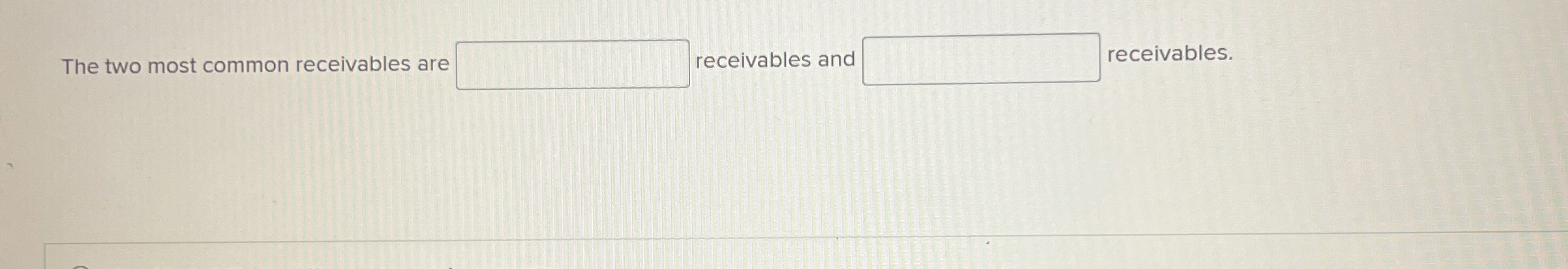 Solved The two most common receivables arereceivables | Chegg.com