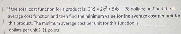 Solved If the total cost function for a product is: | Chegg.com