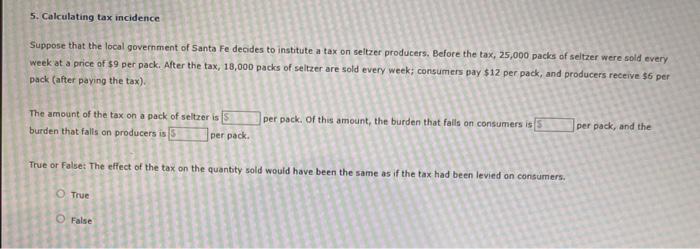 Solved 5. Calculating Tax Incidence Suppose That The Local | Chegg.com