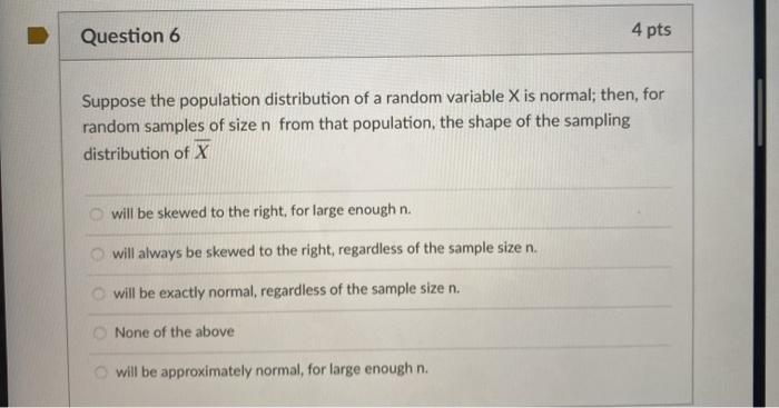 Solved Question 6 4 pts Suppose the population distribution | Chegg.com