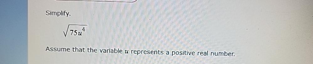 Solved Simplify.75u42Assume that the variable u ﻿represents | Chegg.com