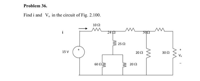 Solved Find i and V0 in the circuit of Fig. 2.100. | Chegg.com