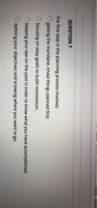 Solved QUESTION 7 The first step in the planning process | Chegg.com