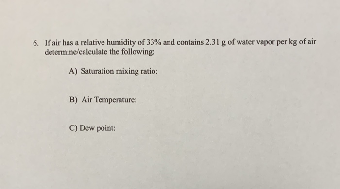 Solved 6. If Air Has A Relative Humidity Of 33% And Contains | Chegg.com