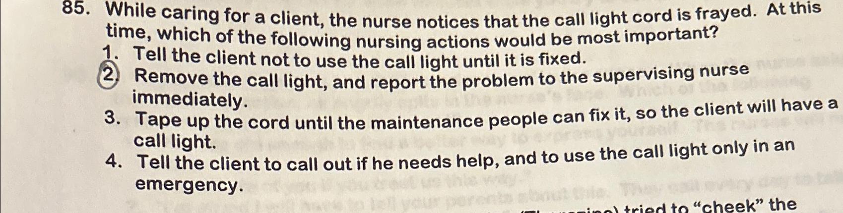 While caring for a client, the nurse notices that the | Chegg.com