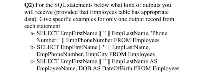 Solved Q2) For the SQL statements below what kind of outputs | Chegg.com
