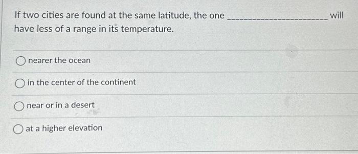 Solved If two cities are found at the same latitude, the one | Chegg.com