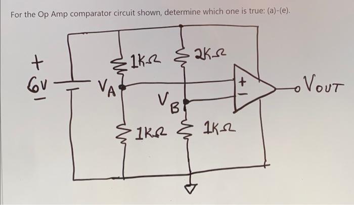 Solved For the Op Amp comparator circuit shown, determine | Chegg.com