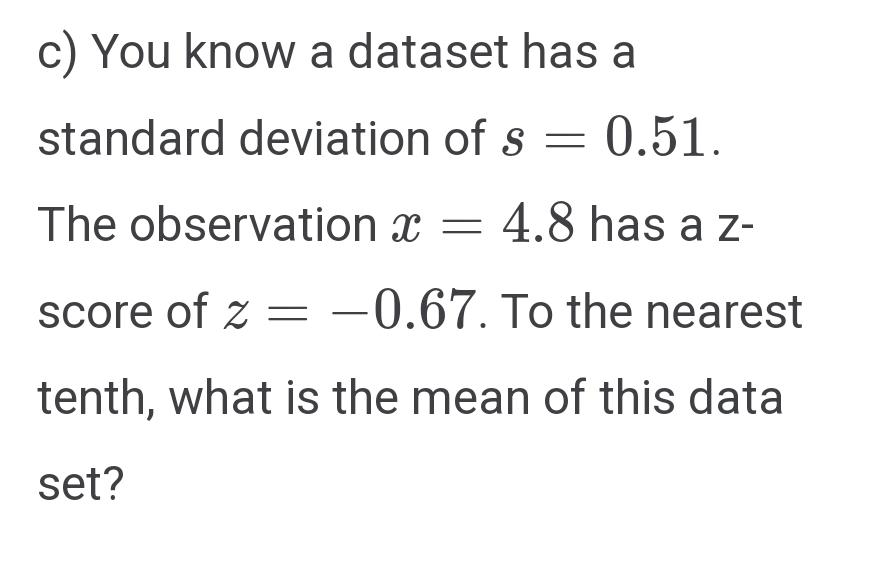 Solved c) ﻿You know a dataset has a standard deviation of | Chegg.com