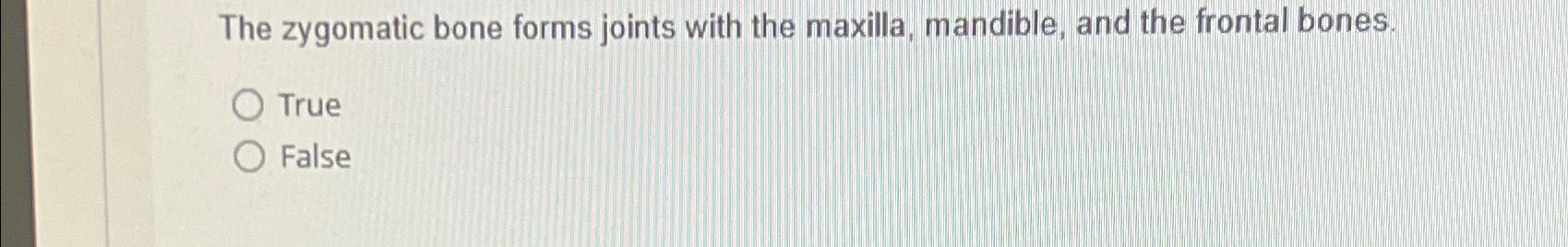 The zygomatic bone forms joints with the maxilla, | Chegg.com