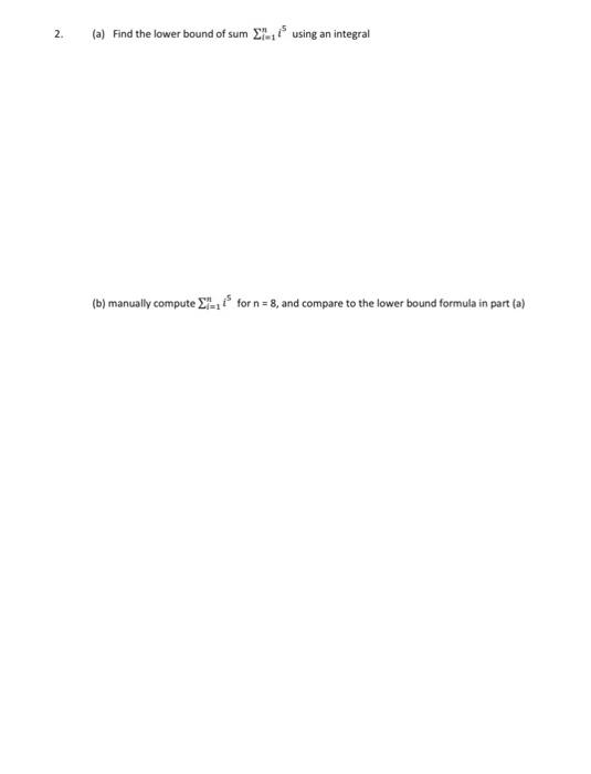 Solved 2. (a) Find the lower bound of sum .1 using an | Chegg.com