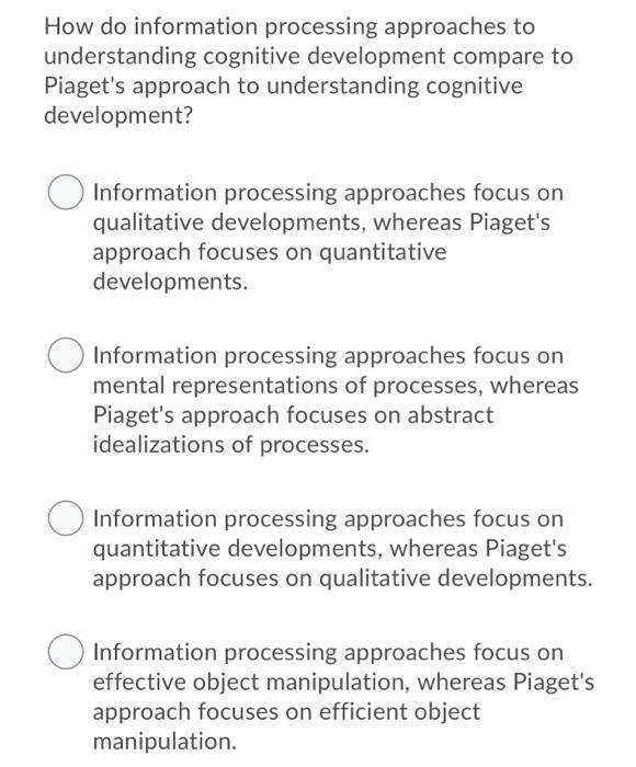 Solved How do information processing approaches to Chegg