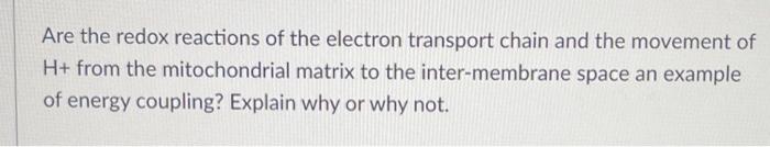 Solved Are the redox reactions of the electron transport | Chegg.com