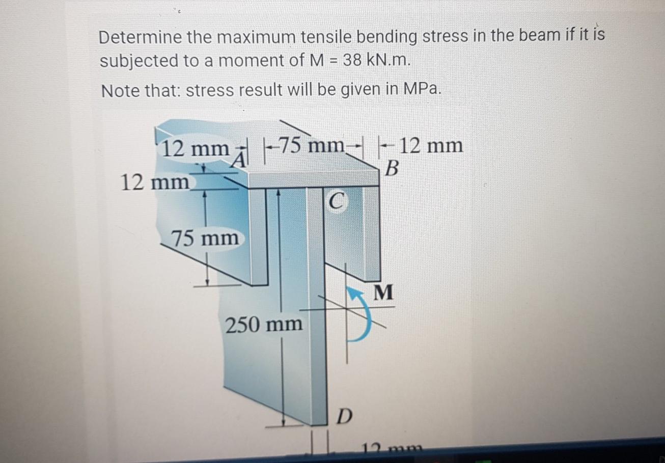 Solved Determine The Maximum Tensile Bending Stress In The | Chegg.com