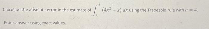 Solved Calculate the absolute error in the estimate of | Chegg.com