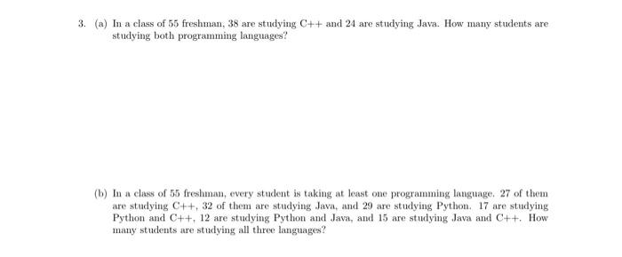 Solved (a) In a class of 55 freshman, 38 are studying C++ | Chegg.com