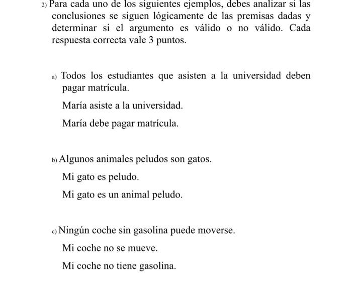 2) Para cada uno de los siguientes ejemplos, debes analizar si las conclusiones se siguen lógicamente de las premisas dadas y