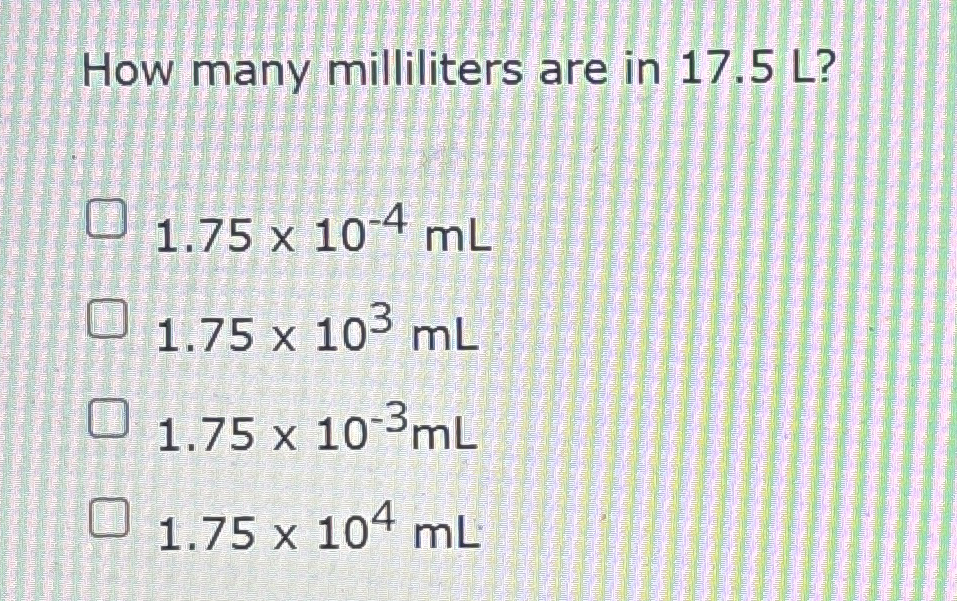 Solved How many milliliters are in 17.5 | Chegg.com
