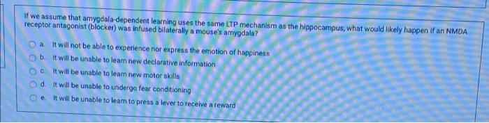 [Solved]: If we assume that amygdala-dependent learning use