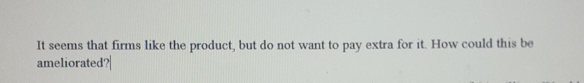 solved-it-seems-that-firms-like-the-product-but-do-not-want-chegg