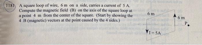 Solved A square loop of wire, 6 m on a side, carries a | Chegg.com