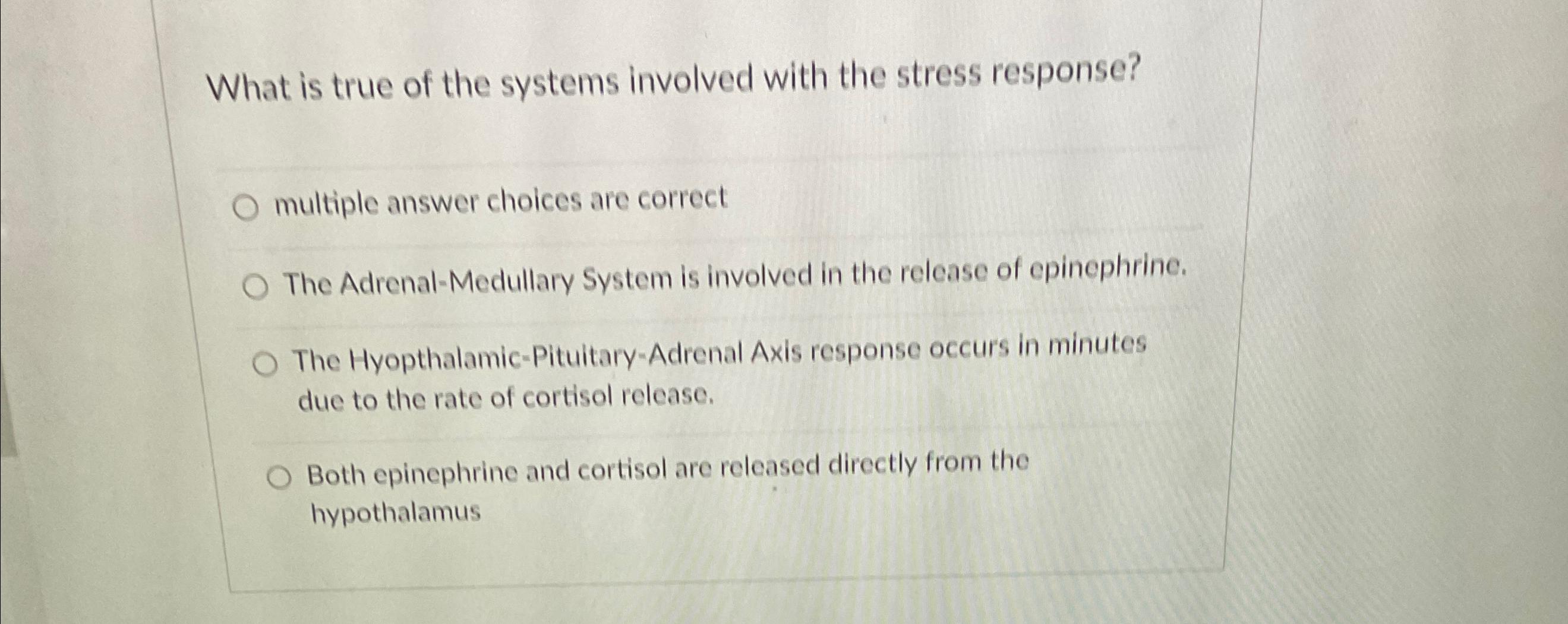 Solved What is true of the systems involved with the stress | Chegg.com