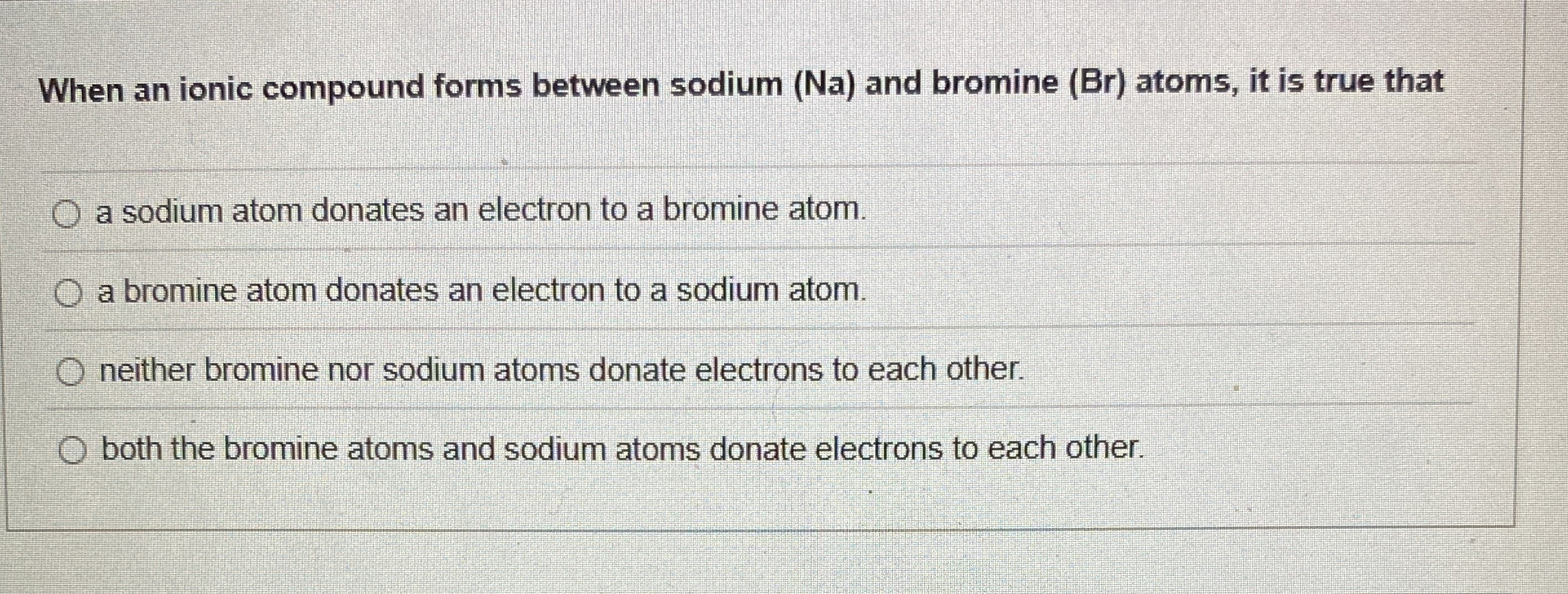 Solved When an ionic compound forms between sodium (Na) ﻿and