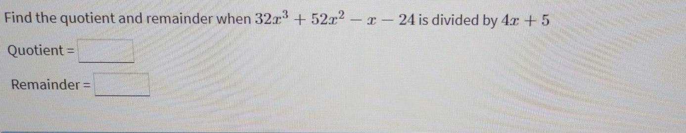 Find The Quotient And Remainder When 32 73 52 2 1 Chegg Com