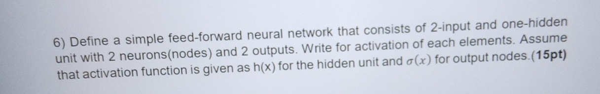 Solved Define a simple feed-forward neural network that | Chegg.com