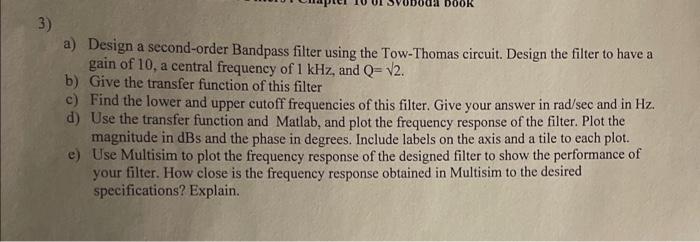 Solved 3) a) Design a second-order Bandpass filter using the | Chegg.com