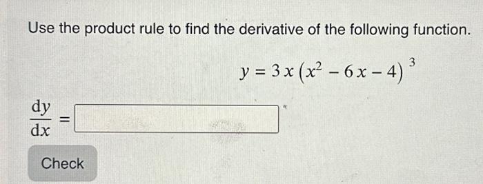 Solved Use The Product Rule To Find The Derivative Of The