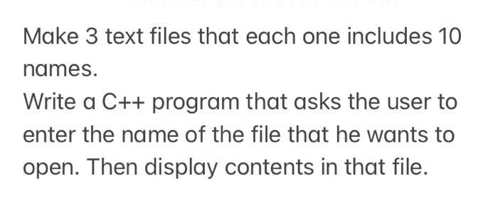 Solved Make 3 text files that each one includes 10 names. | Chegg.com