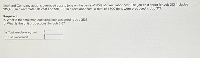 Solved Newhard Company assigns overhead cost to jobs on the | Chegg.com