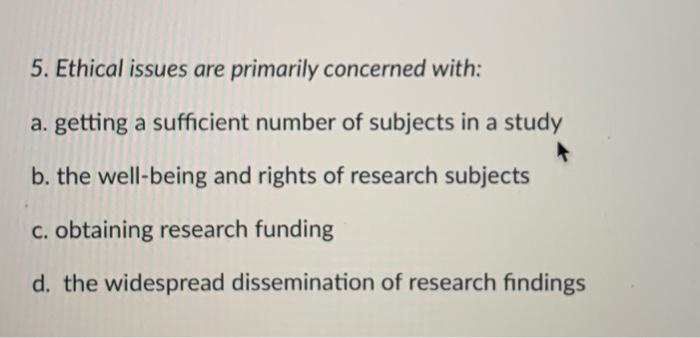 Solved 5. Ethical issues are primarily concerned with: a. | Chegg.com