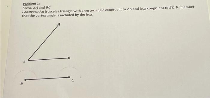 Solved Problem 1: Given: LA and BC Construct: An isosceles | Chegg.com